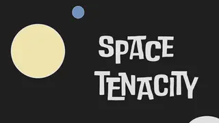 Space Tenacity