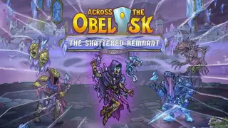 Across the Obelisk: The Shattered Remnant