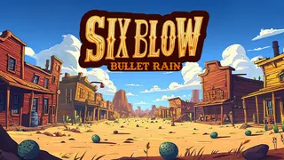 Six Blow: Bullet Rain