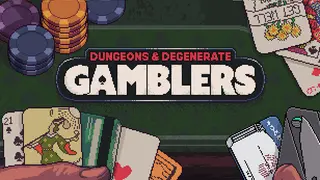 Dungeons & Degenerate Gamblers