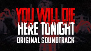 You Will Die Here Tonight Soundtrack