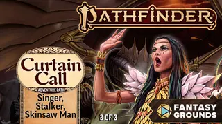Fantasy Grounds - Pathfinder 2 RPG - Curtain Call Adventure Path - Singer, Stalker, Skinsaw Man (2 of 3)