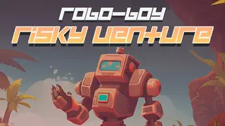 Robo-Boy Risky Venture