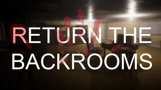 Return the Backrooms