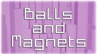 Balls and Magnets