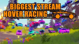 Biggest Stream Hover Racing