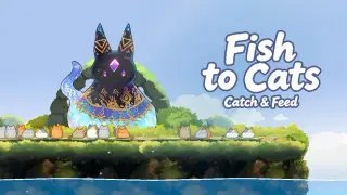 Fish to Cats: Catch & Feed
