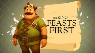 The King Feasts First