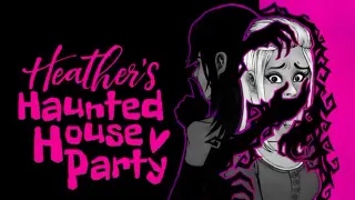 Heather's Haunted House Party