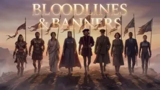 Bloodlines & Banners