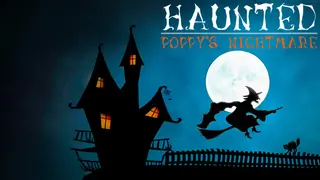 Haunted: Poppy's Nightmare
