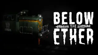 Below the Ether
