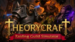 Theorycraft: Raiding Guild Simulator