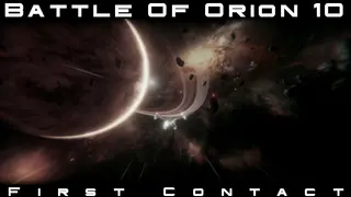 Battle of Orion 10: First contact