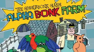 The Gigglebone Gang: AlphaBonk Farm