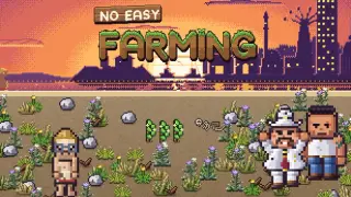 No Easy Farming