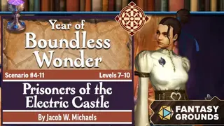 Fantasy Grounds - Pathfinder 2 RPG - Pathfinder Society Scenario 4.11 - Prisoners of the Electric Castle