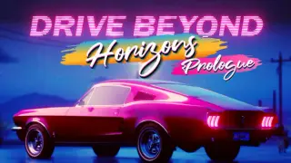 Drive Beyond Horizons: Prologue