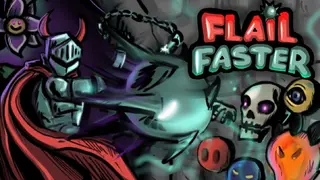 Flail Faster