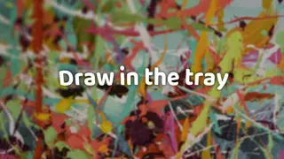 Draw in the tray