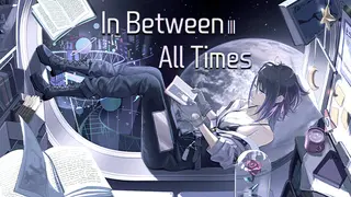In Between All Times