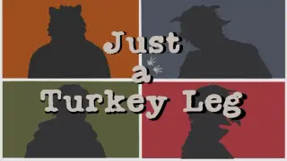 Just a Turkey Leg