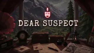 DEAR SUSPECT