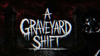 A Graveyard Shift
