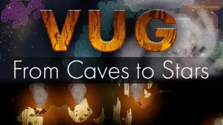 Vug: From Caves to Stars