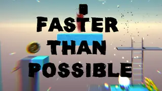 Faster Than Possible