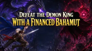 Defeat the Demon King with a Financed Bahamut