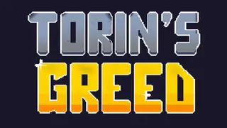 Torin's Greed
