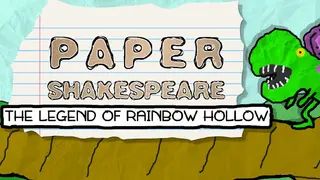 Paper Shakespeare: The Legend of Rainbow Hollow