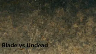 Blade vs Undead