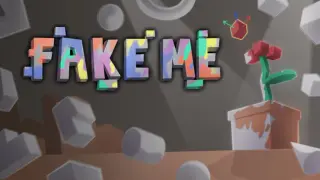 FAKE ME