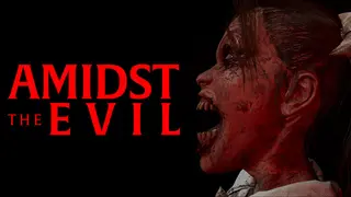 Amidst The Evil