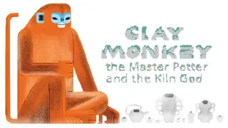 Clay Monkey: The Master Potter and The Kiln God