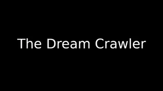 The Dream Crawler