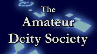 The Amateur Deity Society