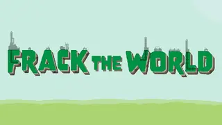 Frack the World