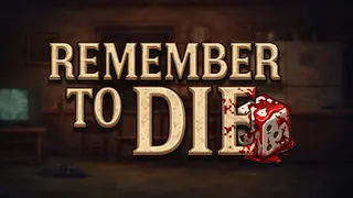 Remember to Die