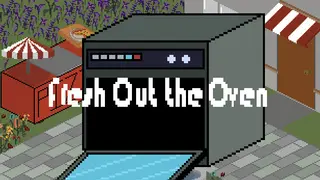 Fresh Out The Oven