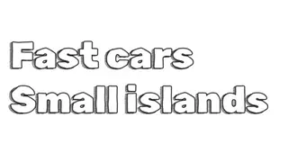 Fast Cars Small Islands