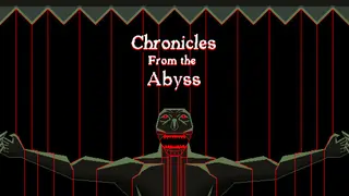 Chronicles from the Abyss