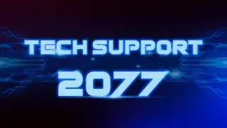 Tech Support 2077