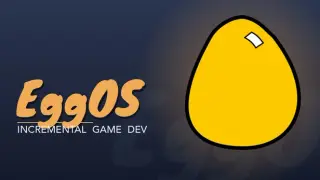EggOS: Incremental Game Dev