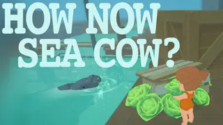 How Now Sea Cow?