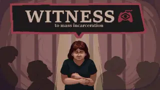 Witness To Mass Incarceration