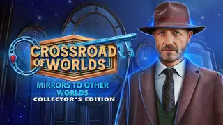 Crossroad of Worlds: Mirrors to Other worlds Collector's Edition