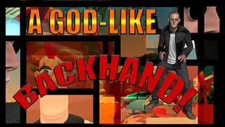 A God-Like Backhand!